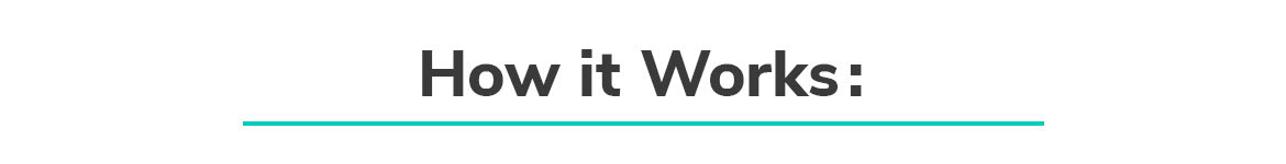 How it Works How it Works
