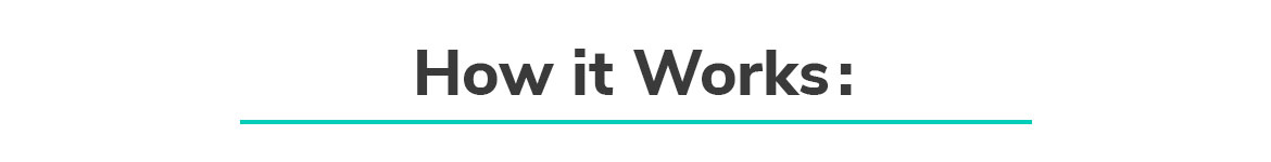 How it Works How it Works