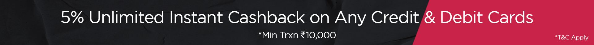 5% Unlimited Instant Cashback 5% Unlimited Instant Cashback