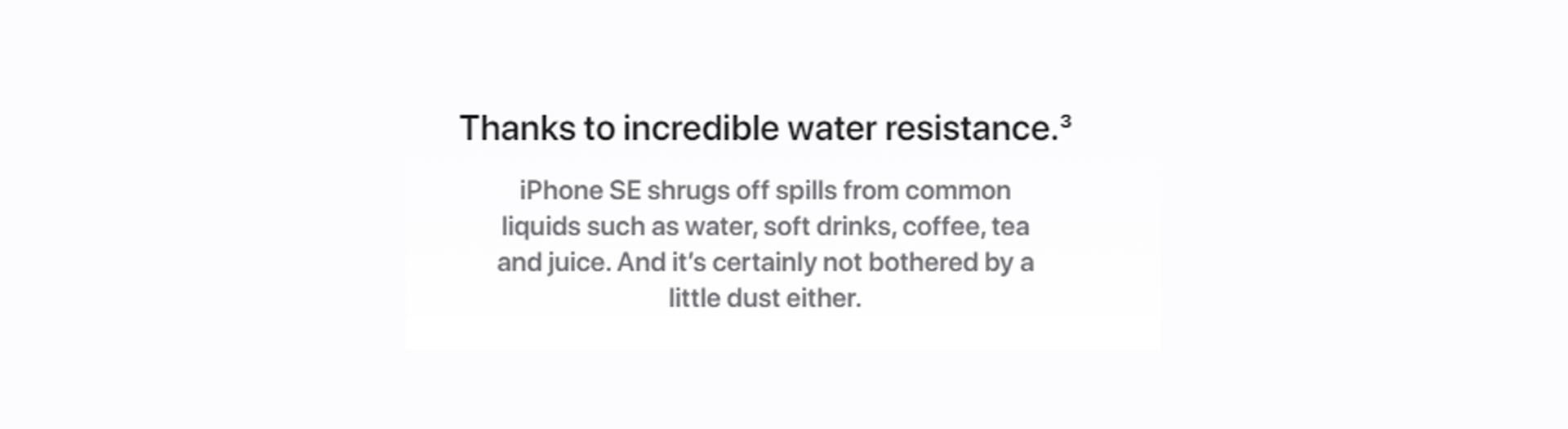 Thanks to Incredible Water Resistance