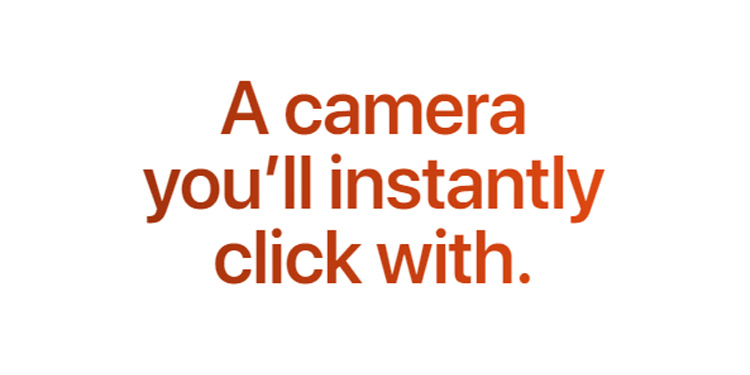 A Camera You Will Instantly Click with