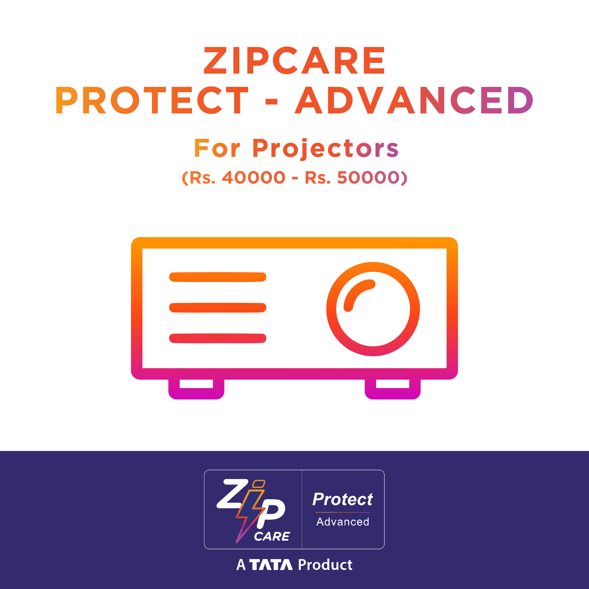 ZipCare Protect Advanced 1 Year for Projectors (Rs. 40000 - Rs. 50000)_1