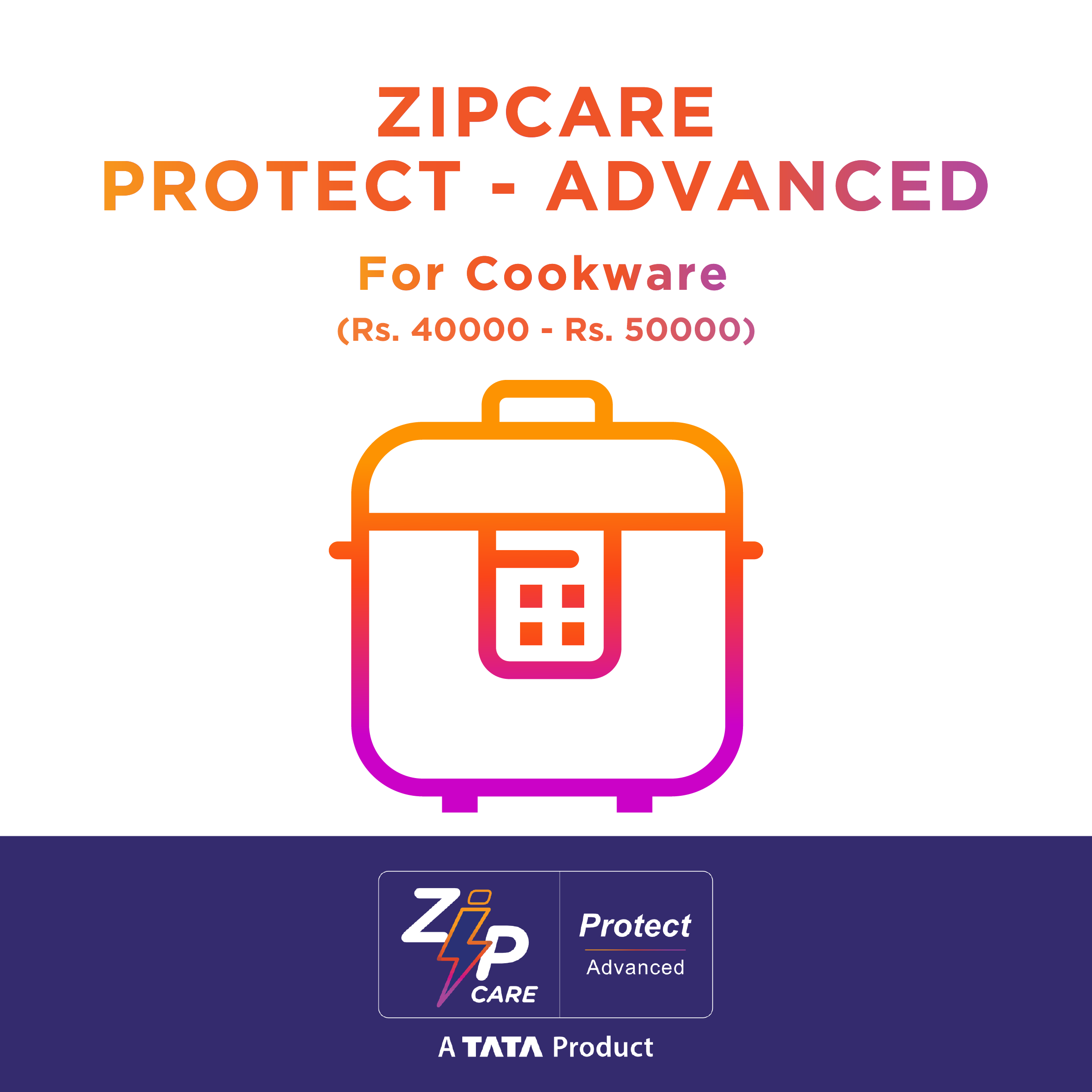 ZipCare Protect Advanced 2 Years for Cookware (Rs. 40000 - Rs. 50000)_1