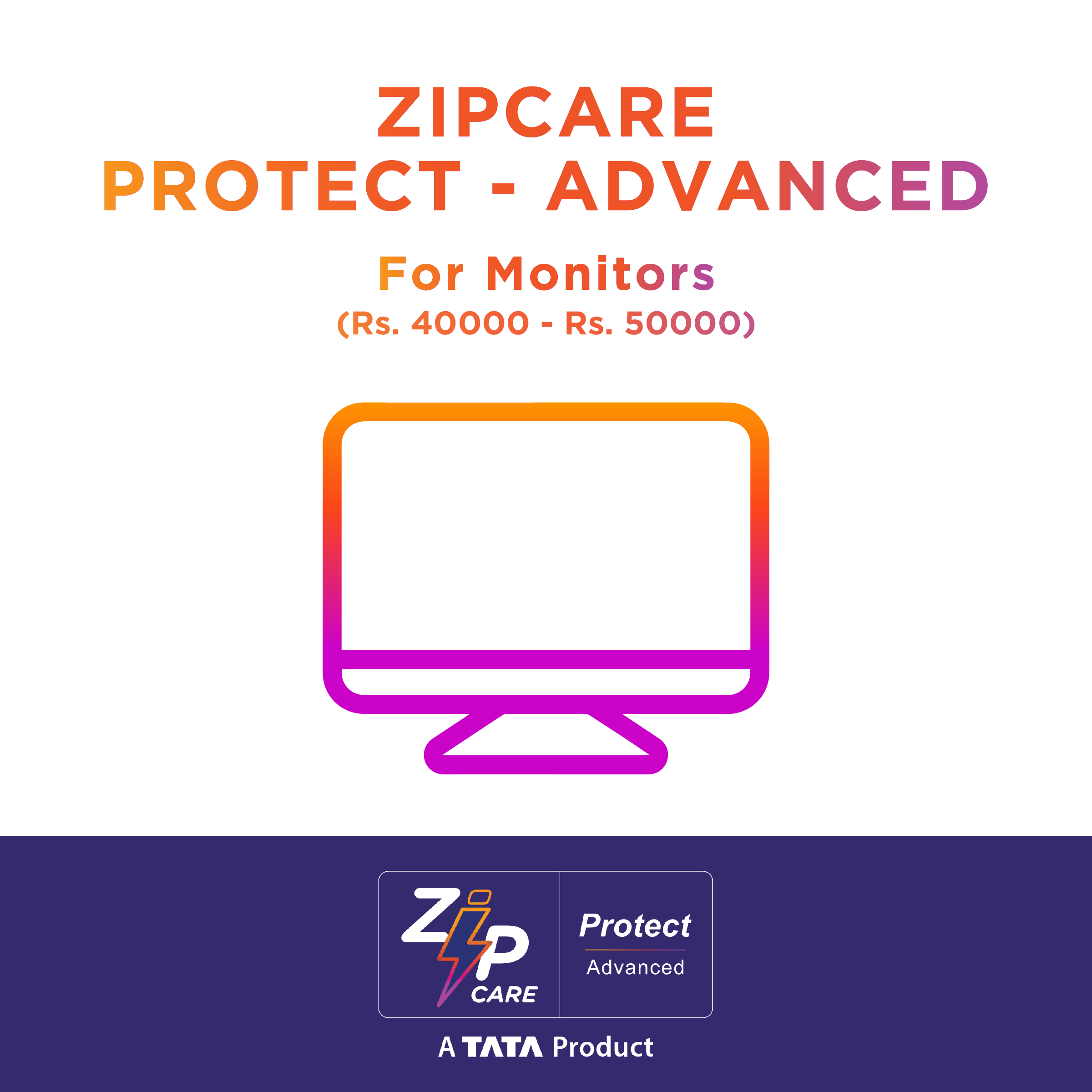 ZipCare Protect Advanced 1 Year for Monitors (Rs. 40000 - Rs. 50000)_1