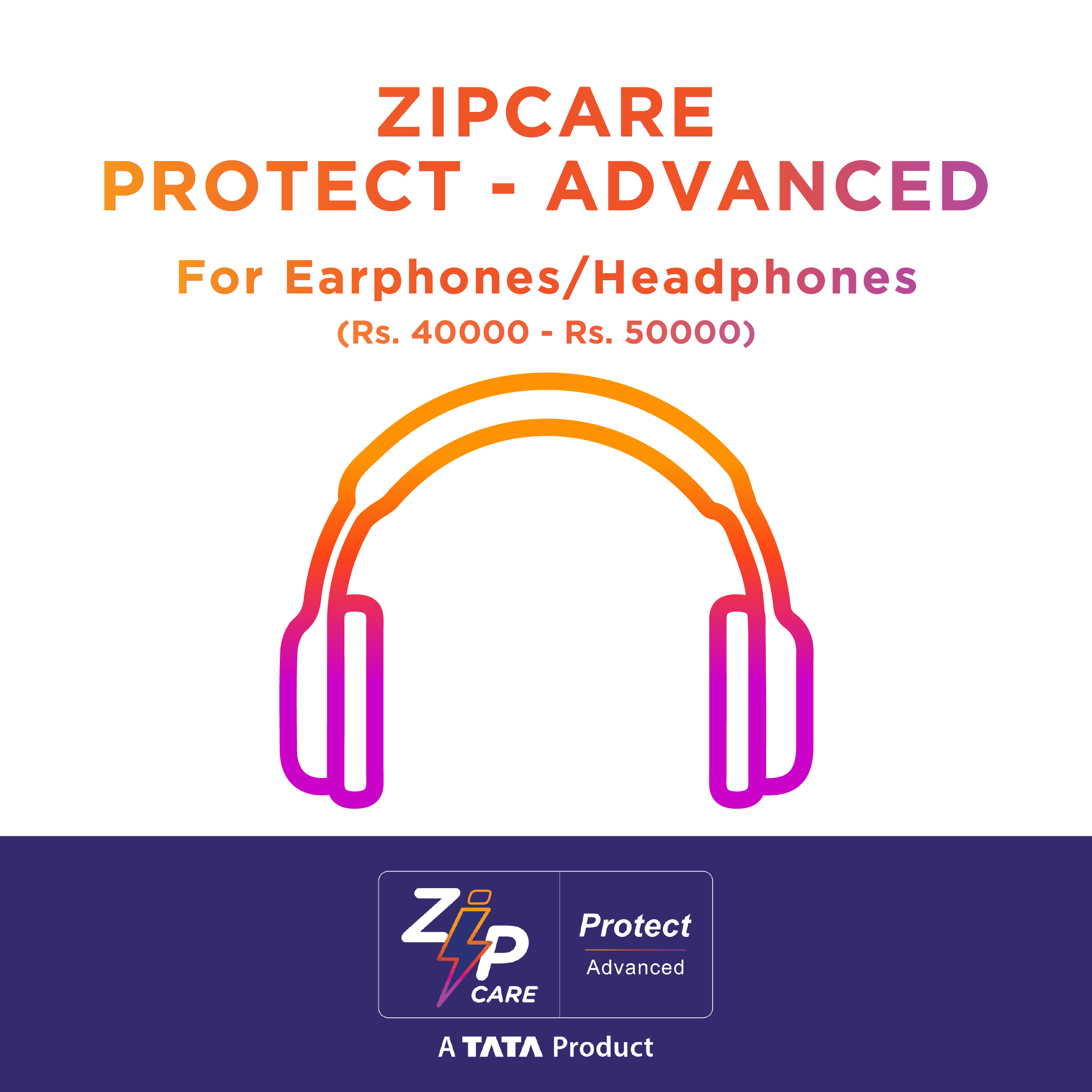 ZipCare Protect Advanced 1 Year for Headphones (Rs. 40000 - Rs. 50000)_1