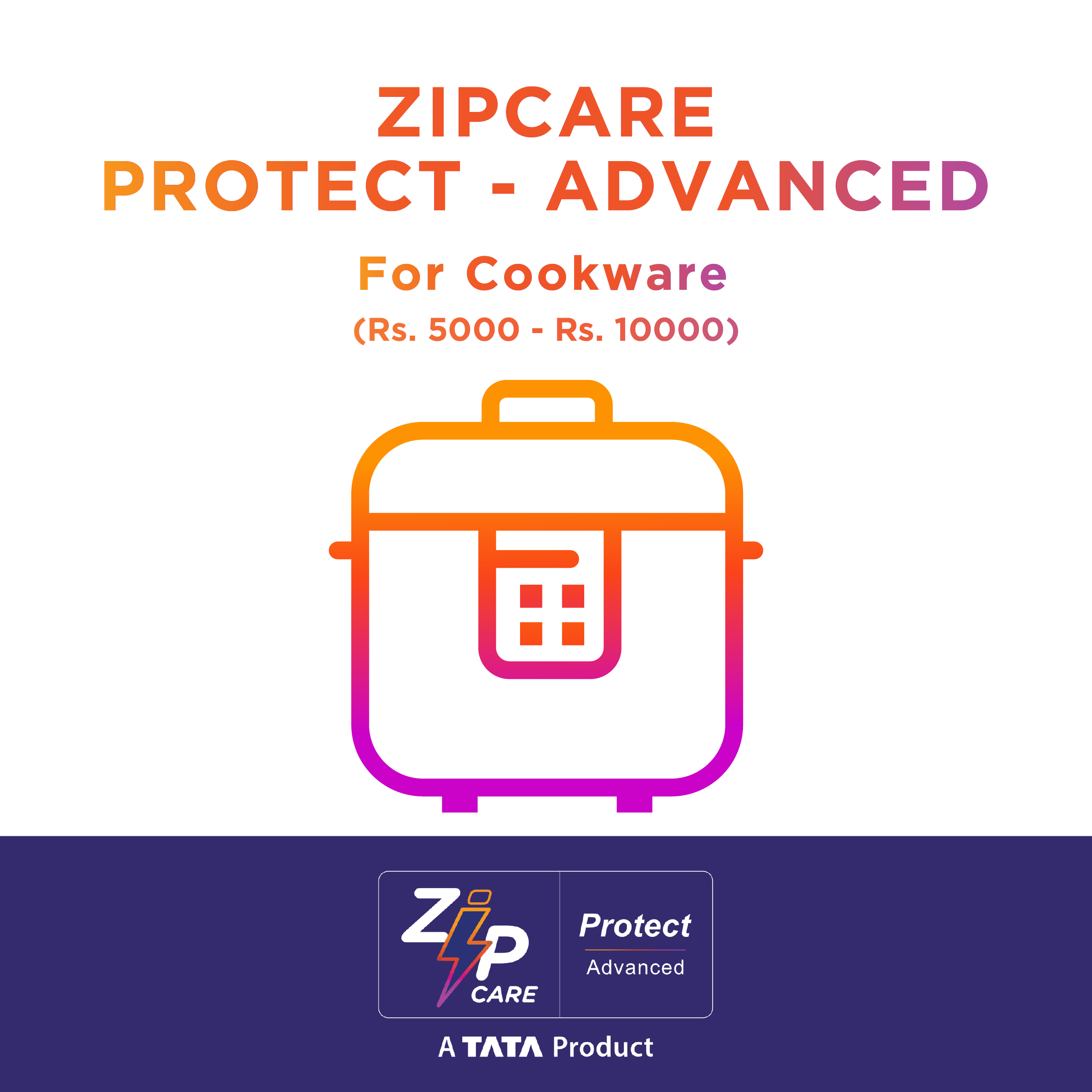 ZipCare Protect Advanced 1 Year for Cookware (Rs. 5000 - Rs. 10000)_1