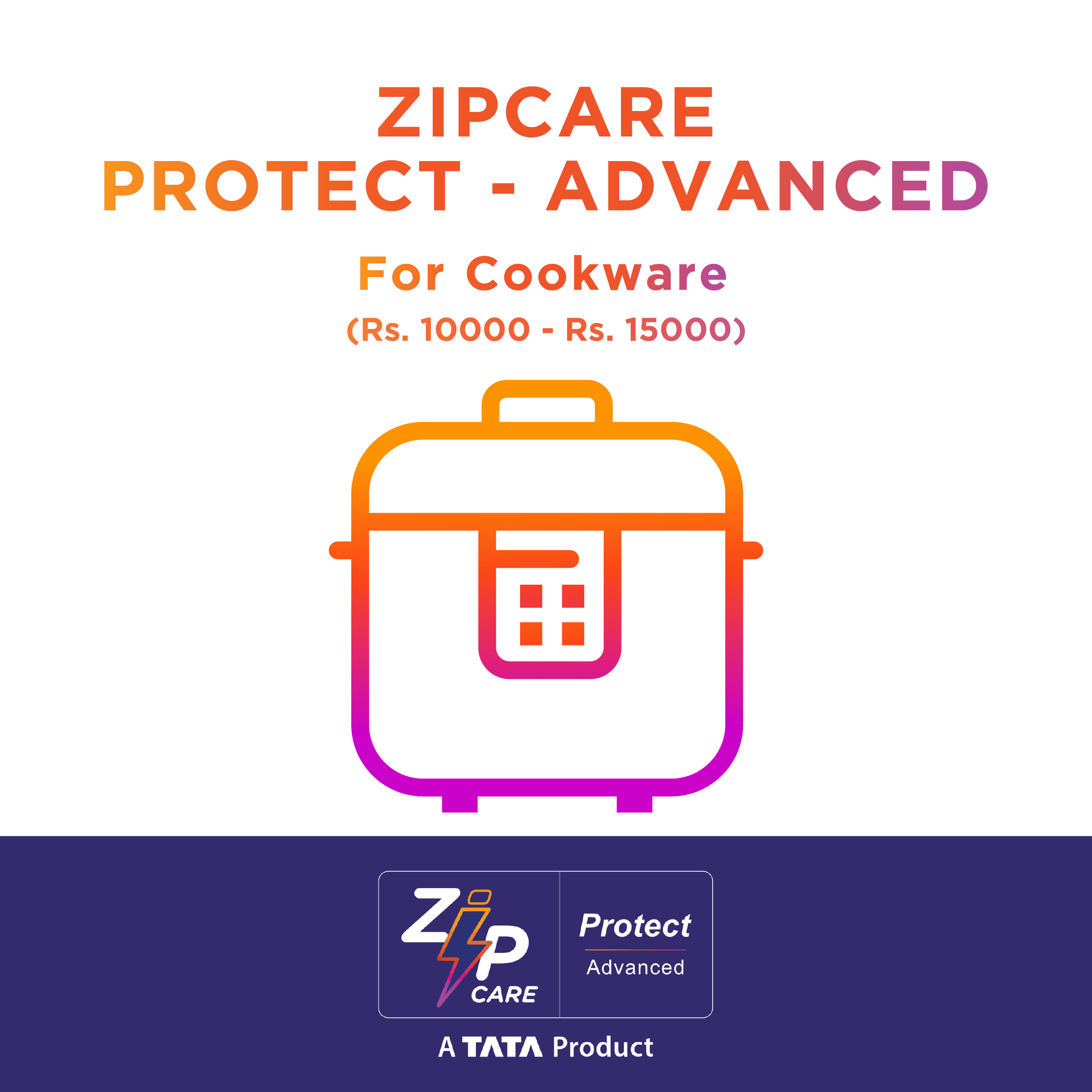 ZipCare Protect Advanced 1 Year for Cookware (Rs. 10000 - Rs. 15000)_1