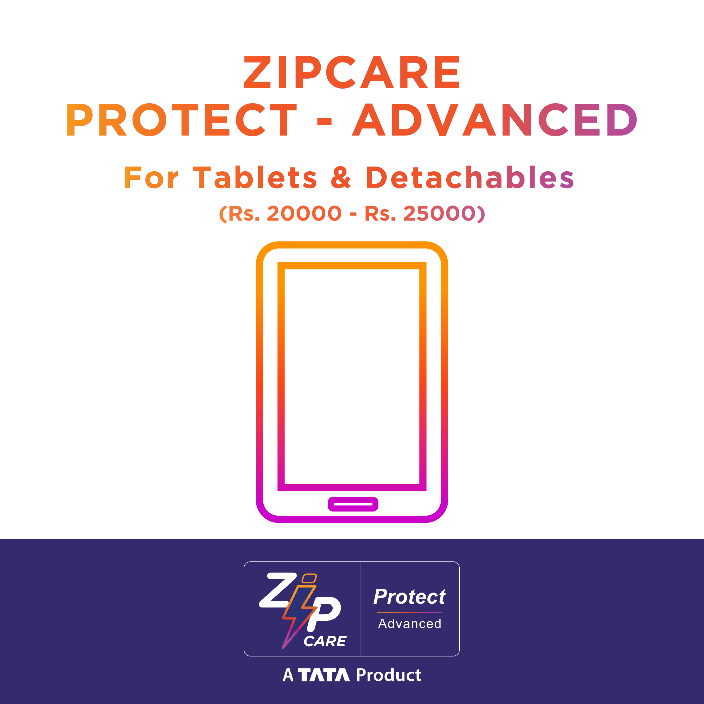 ZipCare Protect Advanced 1 Year for Tablets & Detachables (Rs. 20000 - Rs. 25000)_1